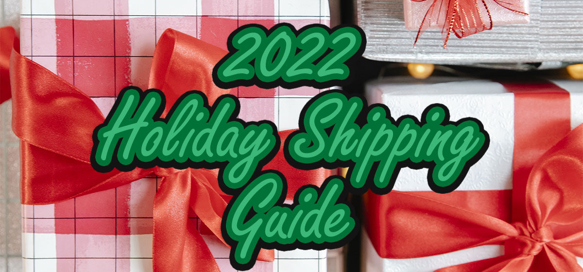 2022 Holiday Shipping Guide