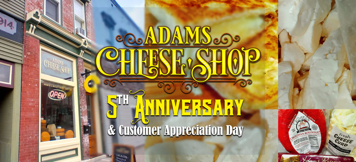 Adams Cheese Shop 5th Anniversary & Customer Appreciation Day