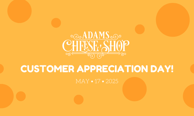 Adams Cheese Shop Customer Appreciation Day, May 17, 2025