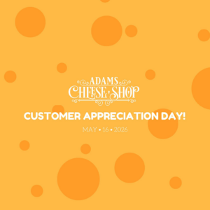 Adams Cheese Shop Customer Appreciation Day, May 16, 2026